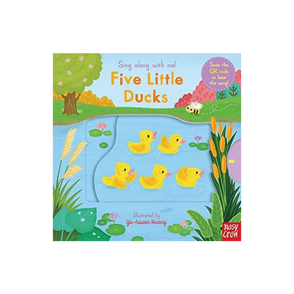 Nosy Crow Ltd Sing Along With Me! Five Little Ducks (bok, board book, eng)