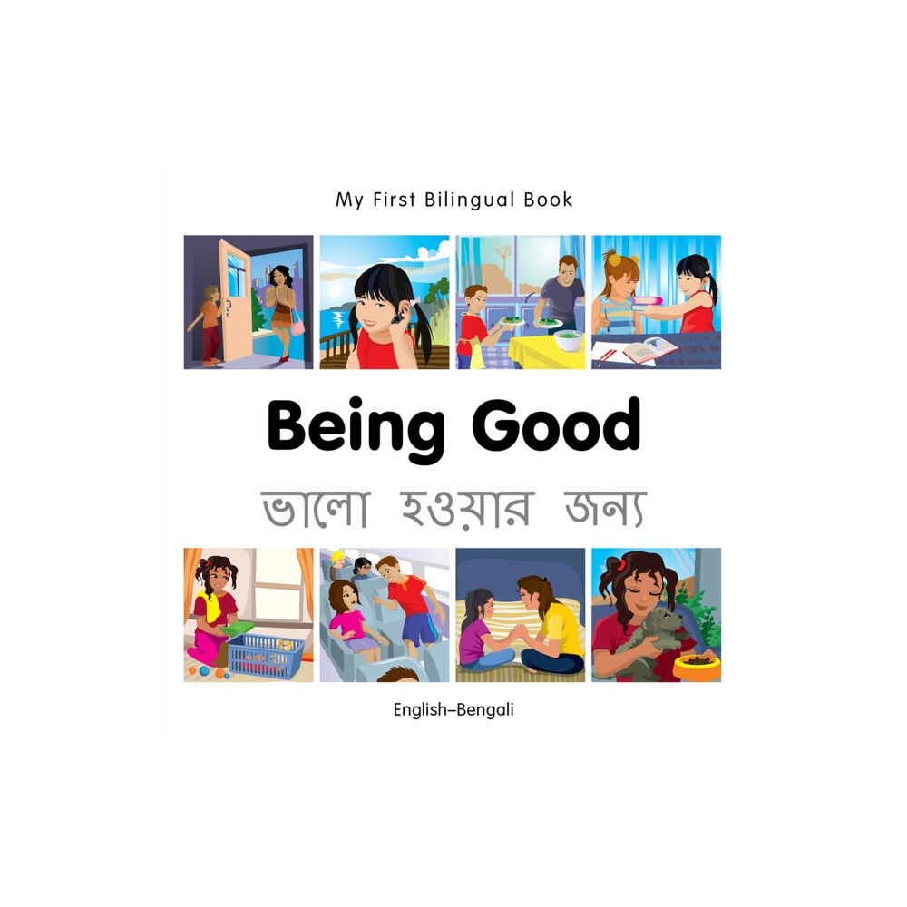 Milet Publishing Ltd My First Bilingual Book -  Being Good (English-Bengali) (bok, board book, eng)