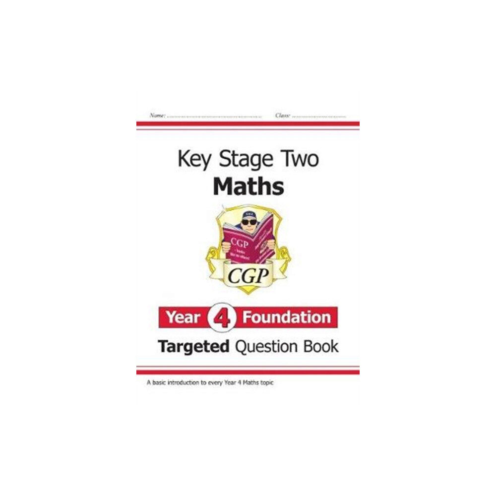 Coordination Group Publications Ltd (CGP) KS2 Maths Year 4 Foundation Targeted Question Book (häftad, eng)