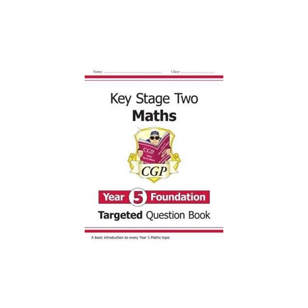 Coordination Group Publications Ltd (CGP) KS2 Maths Year 5 Foundation Targeted Question Book (häftad, eng)