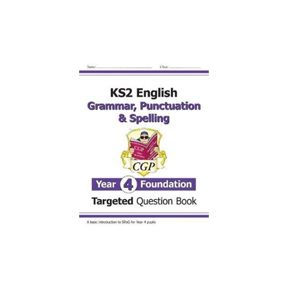 Coordination Group Publications Ltd (CGP) KS2 English Year 4 Foundation Grammar, Punctuation & Spelling Targeted Question Book w/Answers (häftad, eng)