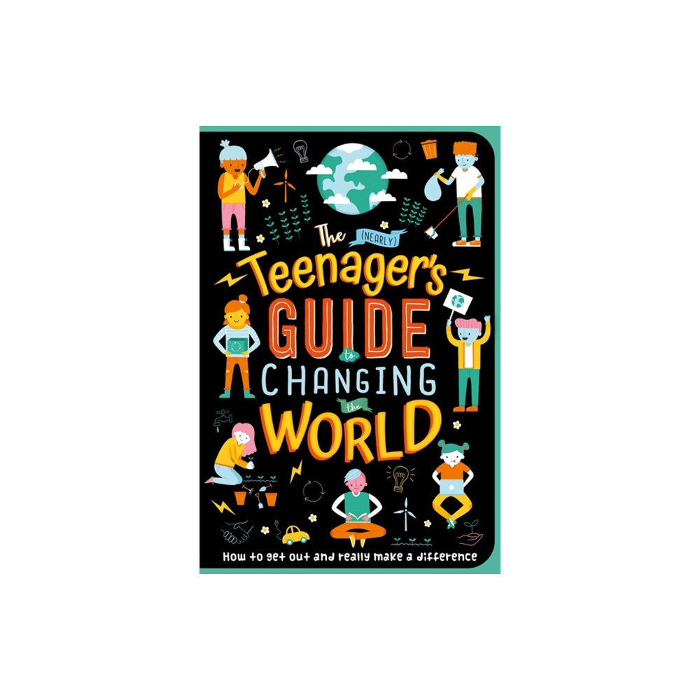 Bonnier Books Ltd The (Nearly) Teenager's Guide to Changing the World (häftad, eng)