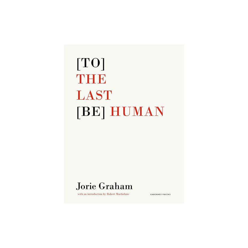 Carcanet Press Ltd [To] the Last [Be] Human (häftad, eng)