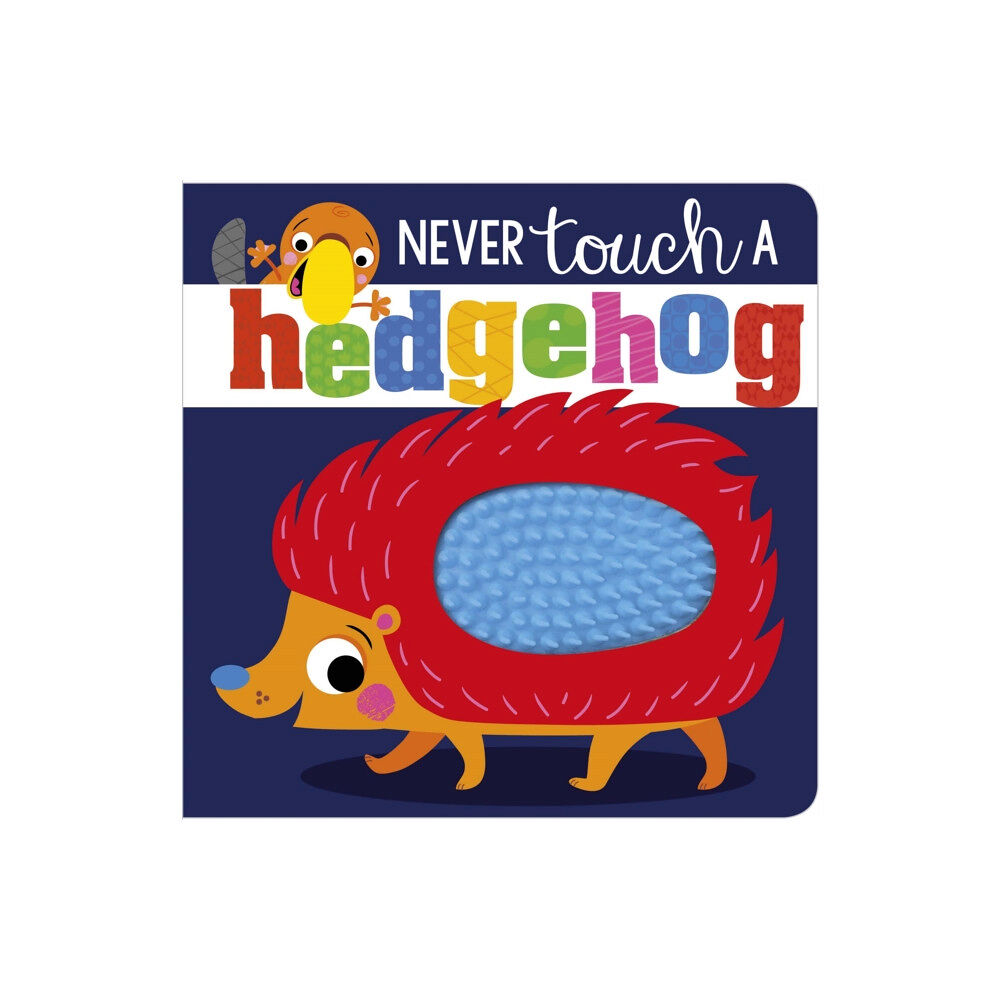 MAKE BELIEVE IDEAS Never Touch A Hedgehog (bok, board book, eng)