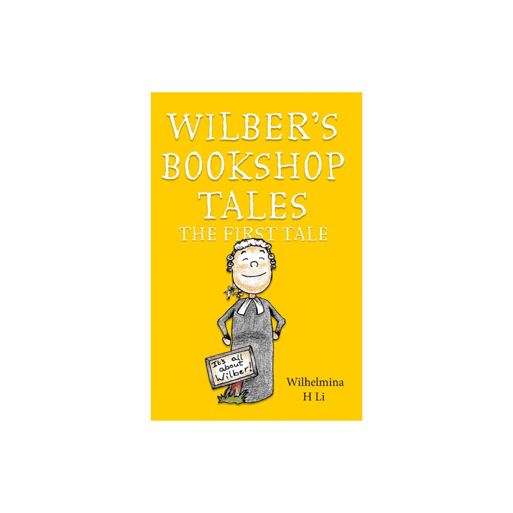 Troubador Publishing Wilber's Bookshop Tales: The First Tale (häftad, eng)