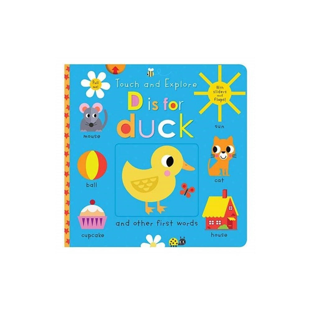 MAKE BELIEVE IDEAS Touch and Explore D is for Duck (bok, board book, eng)