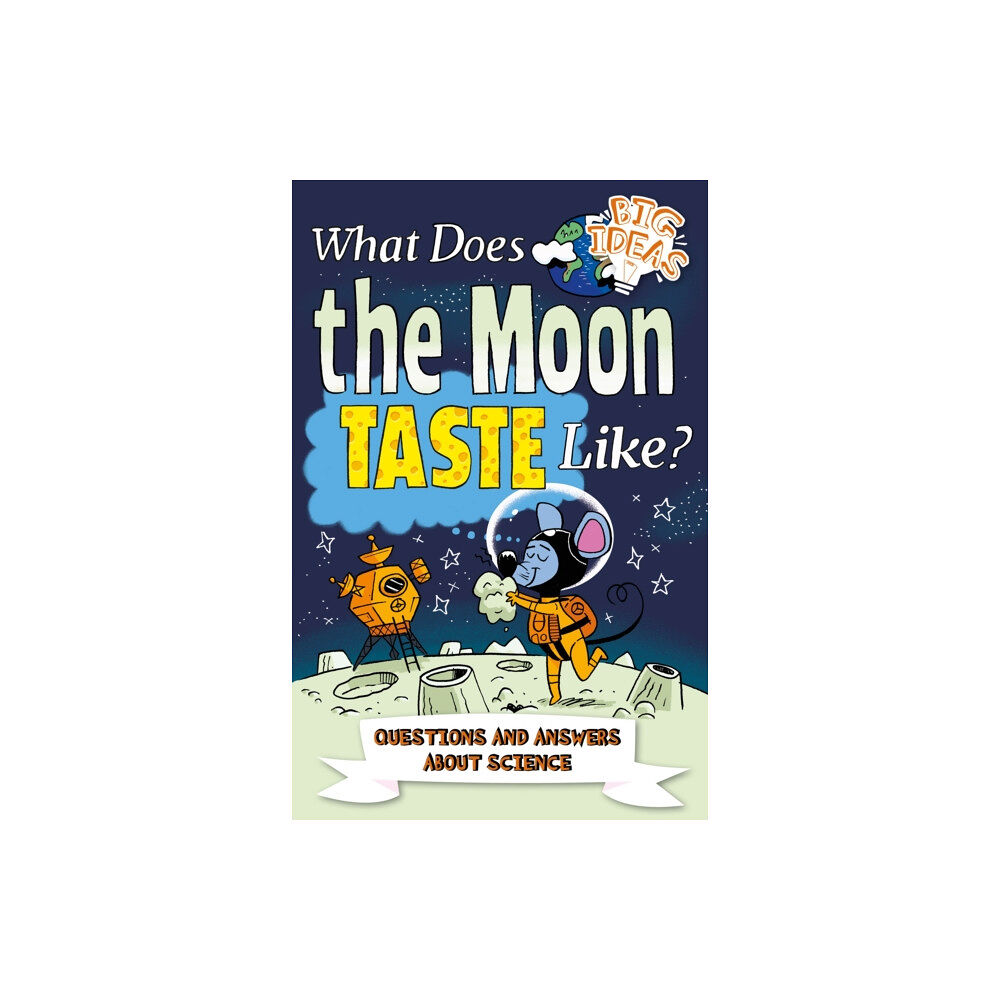 Arcturus publishing ltd What Does the Moon Taste Like? (häftad, eng)