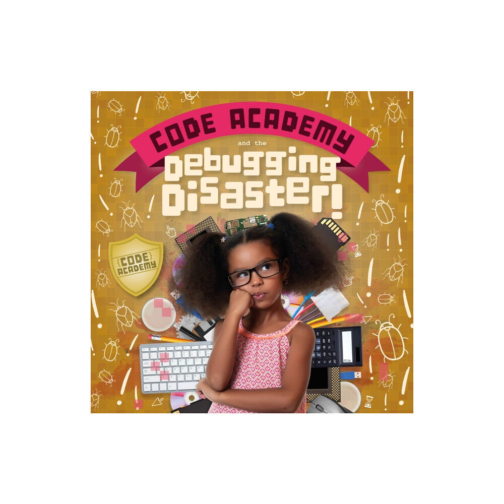 BookLife Publishing Code Academy and the Debugging Disaster! (inbunden, eng)