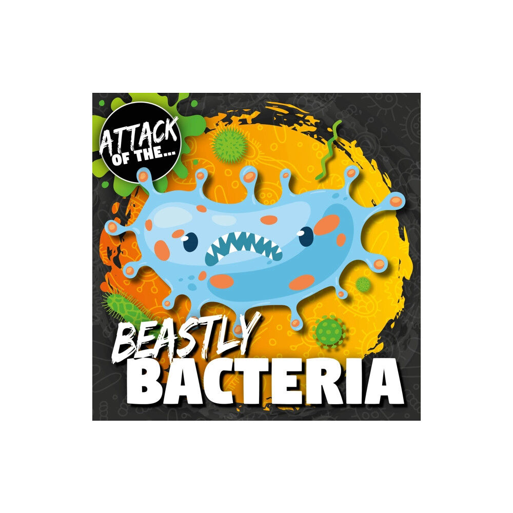 BookLife Publishing Beastly Bacteria (inbunden, eng)