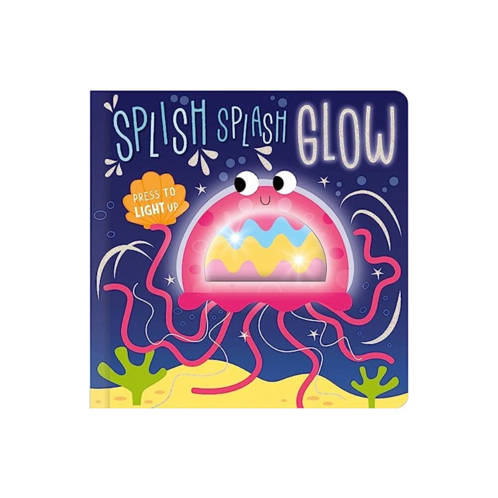 MAKE BELIEVE IDEAS Splish Splash Glow (bok, board book, eng)