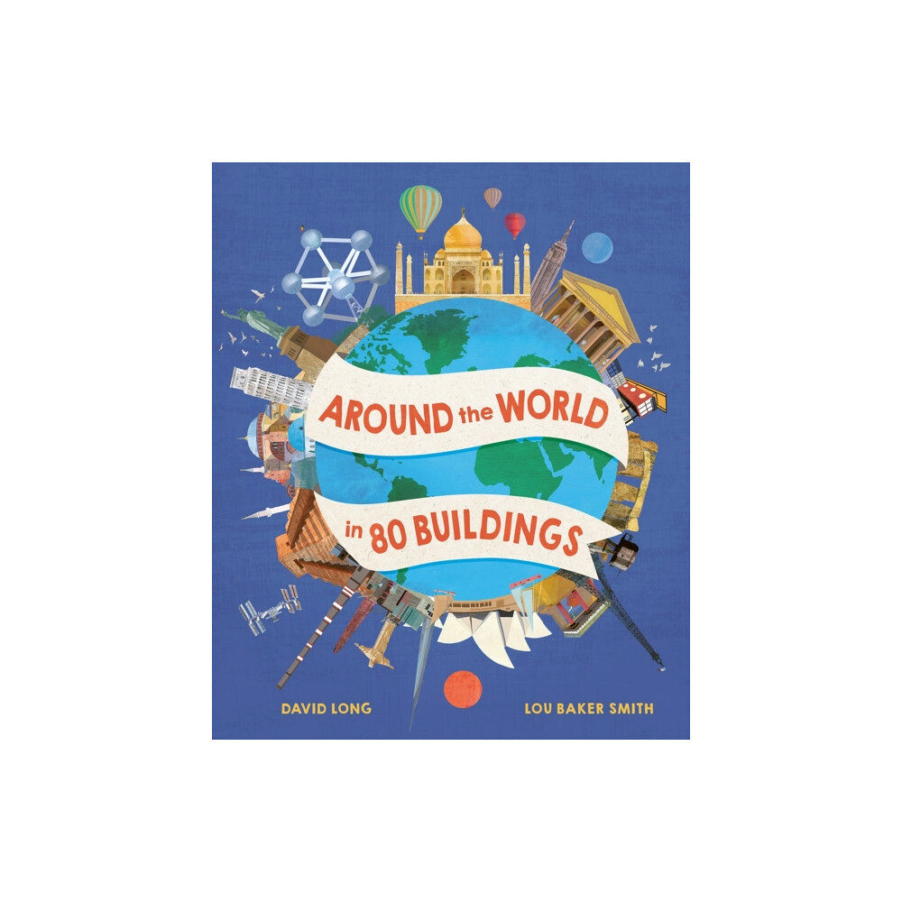 Hachette Children's Group Around the World in 80 Buildings (inbunden, eng)