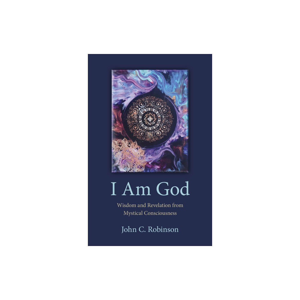 Collective Ink I Am God – Wisdom and Revelation from Mystical Consciousness (häftad, eng)