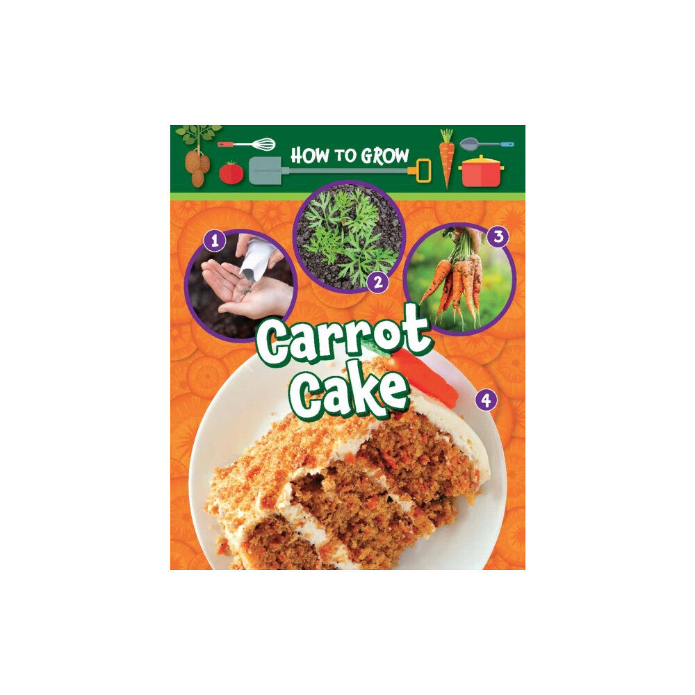 Ruby Tuesday Books Ltd How to Grow Carrot Cake (häftad, eng)