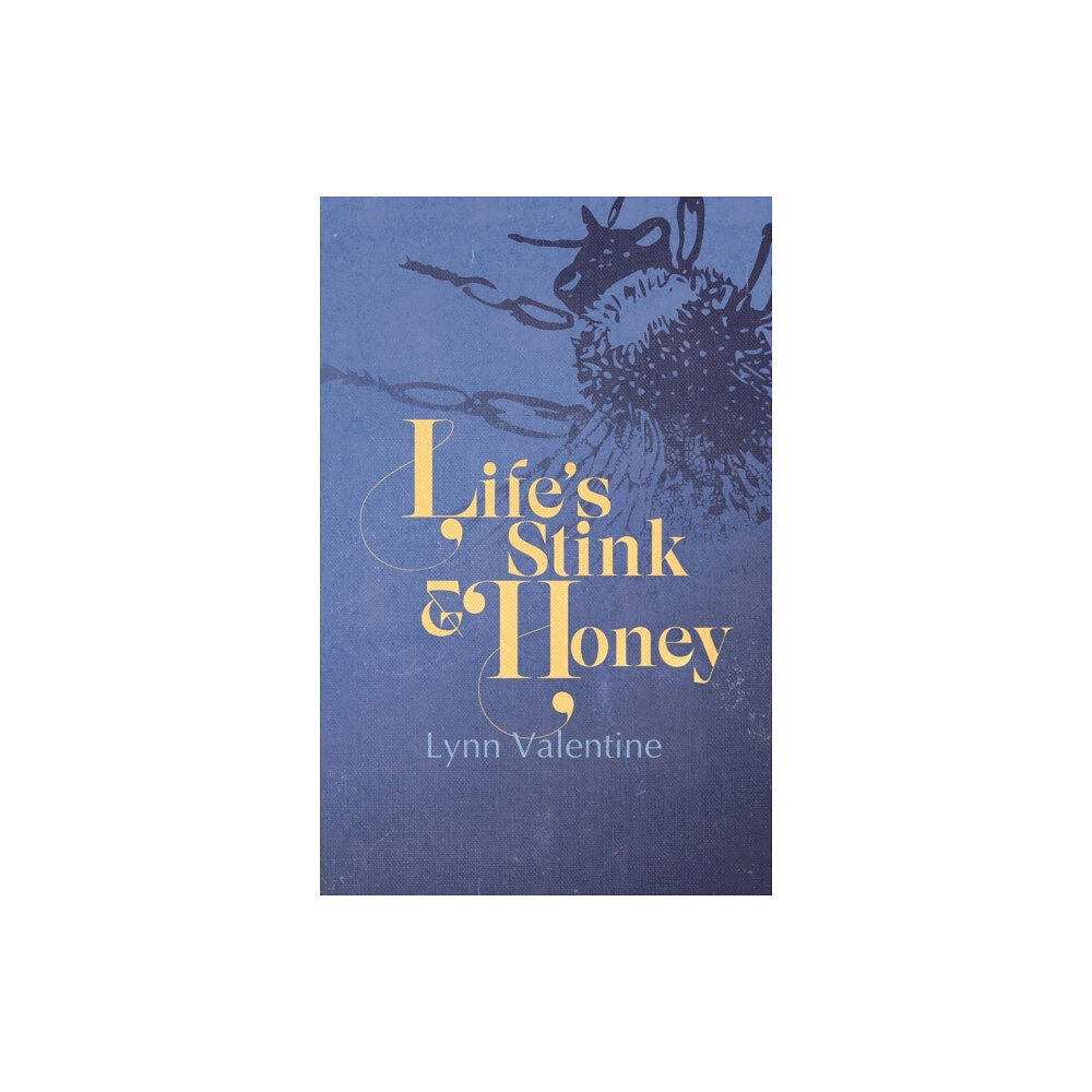 Cinnamon Press Life’s Stink and Honey (häftad, eng)