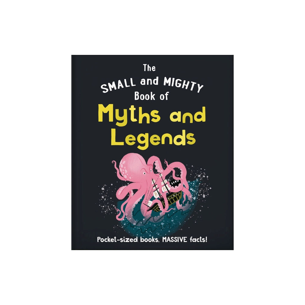 Hachette Children's Group The Small and Mighty Book of Myths and Legends (inbunden, eng)