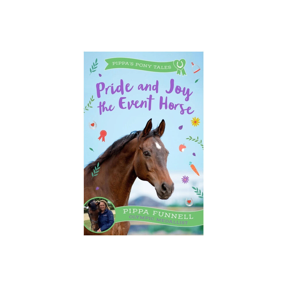 Bloomsbury Publishing PLC Pride and Joy the Event Horse (häftad, eng)