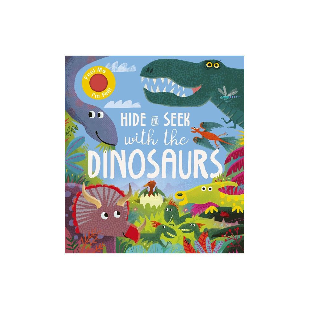 Little Tiger Press Group Hide and Seek With the Dinosaurs (bok, board book, eng)