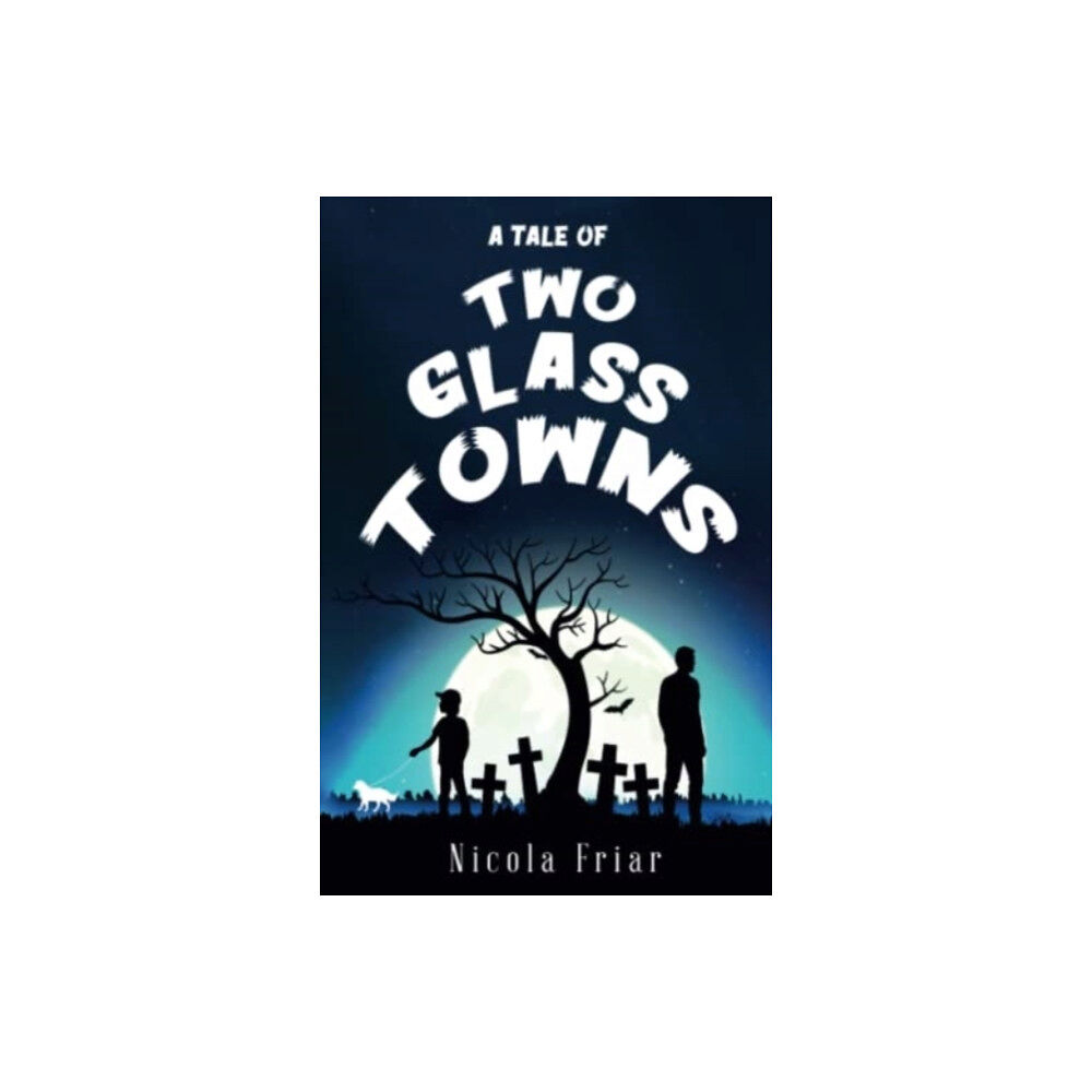 Olympia Publishers A Tale of Two Glass Towns (häftad, eng)