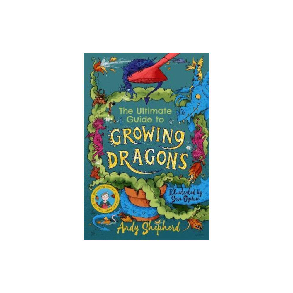 Templar Publishing The Ultimate Guide to Growing Dragons (The Boy Who Grew Dragons 6) (häftad, eng)