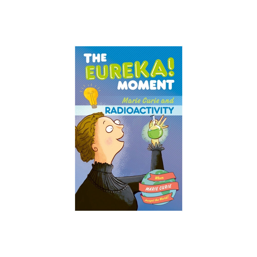 Bonnier Books Ltd The Eureka! Moment: Radioactivity (häftad, eng)