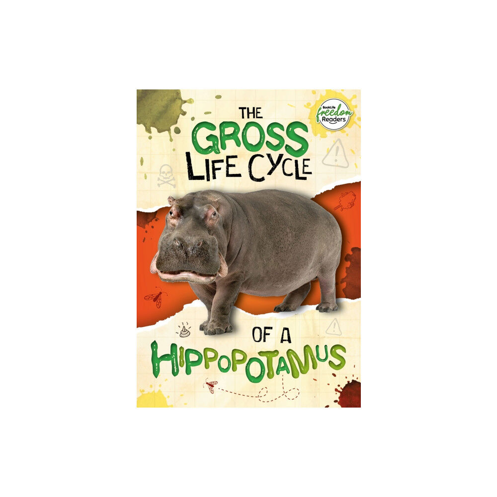 BookLife Publishing The Gross Life Cycle of a Hippopotamus (häftad, eng)