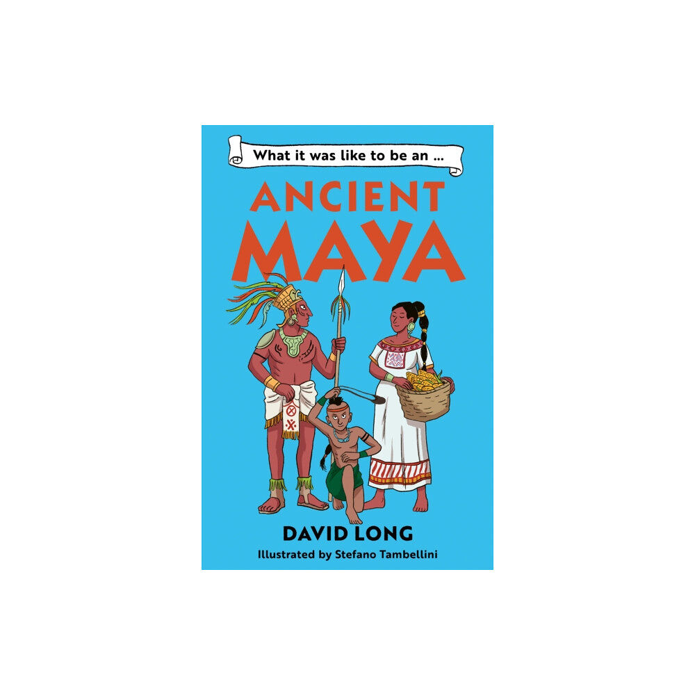 HarperCollins Publishers What it was like to be an Ancient Maya (häftad, eng)