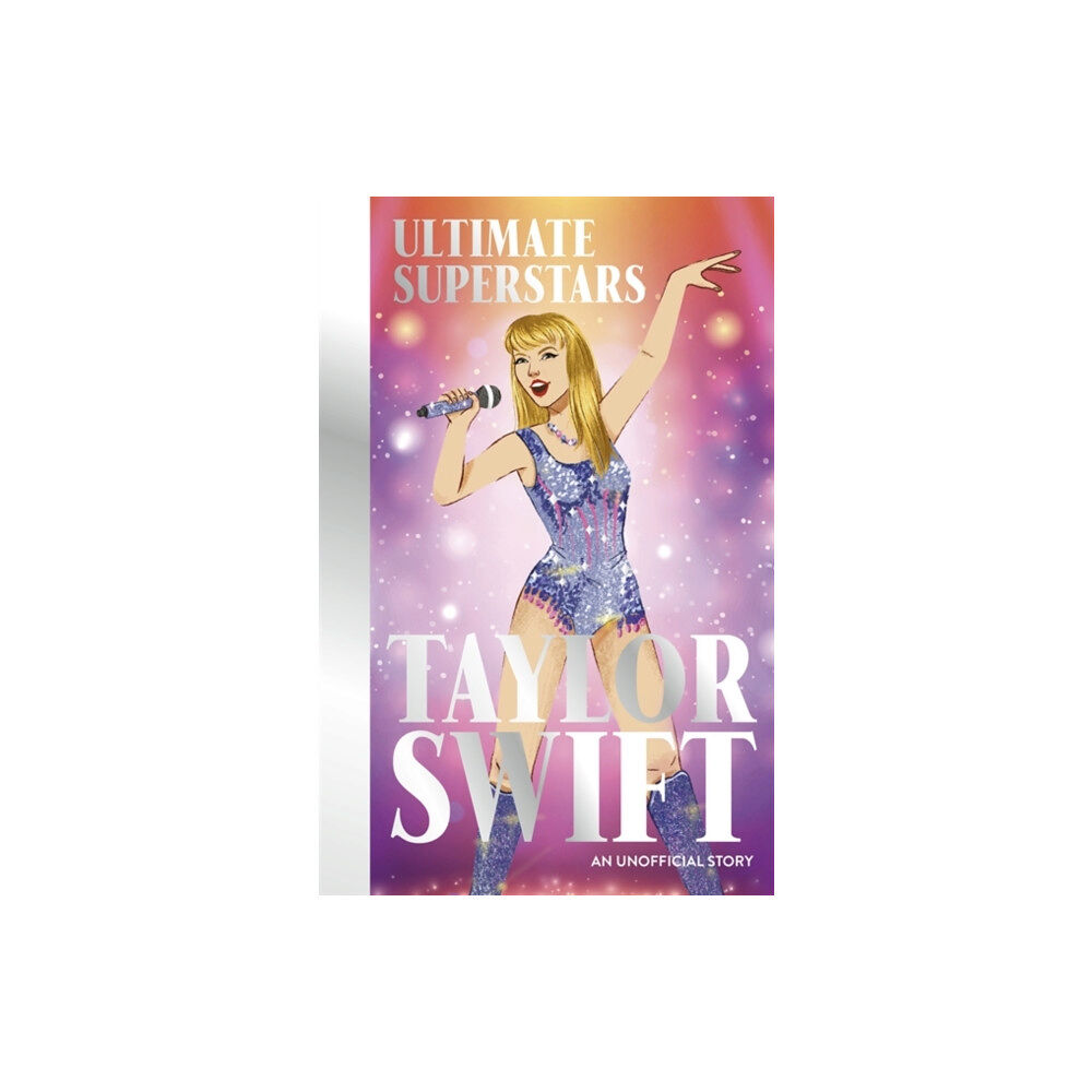 Bonnier Books Ltd Ultimate Superstars: Taylor Swift (häftad, eng)