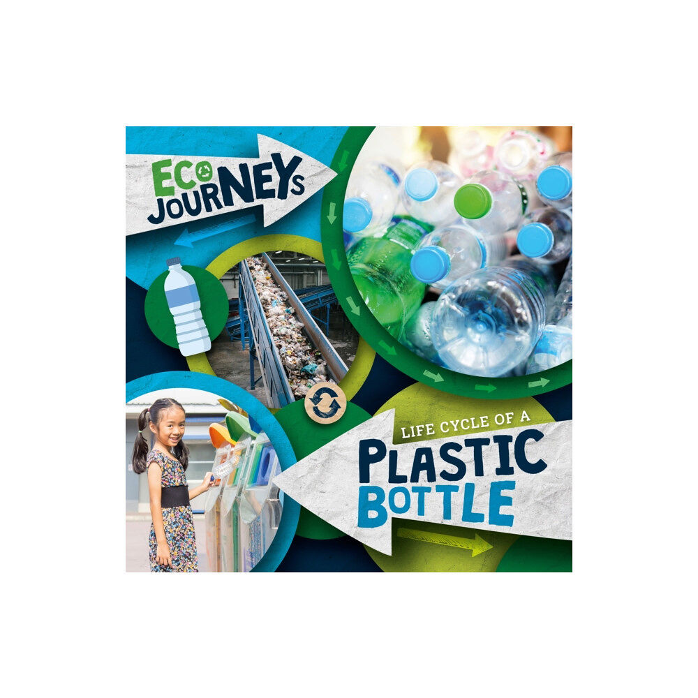 BookLife Publishing Life Cycle of a Plastic Bottle (häftad, eng)