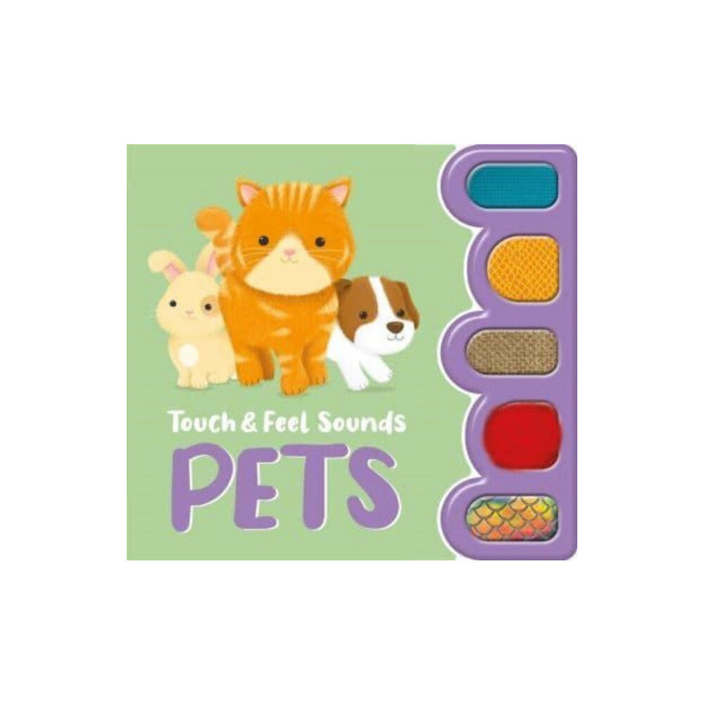 Bonnier Books Ltd Touch & Feel Sounds: Pets (bok, board book, eng)