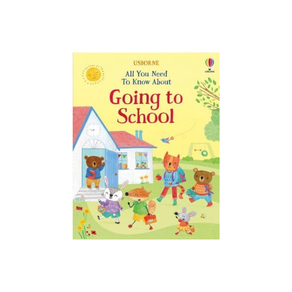 Usborne Publishing Ltd All You Need To Know About Going to School (inbunden, eng)