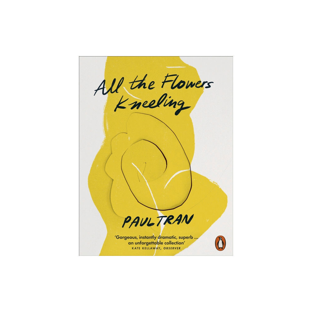Penguin books ltd All the Flowers Kneeling (häftad, eng)