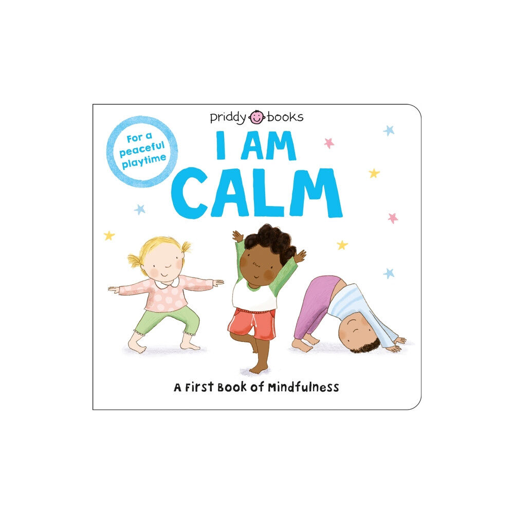 Priddy Books I Am Calm (bok, board book, eng)