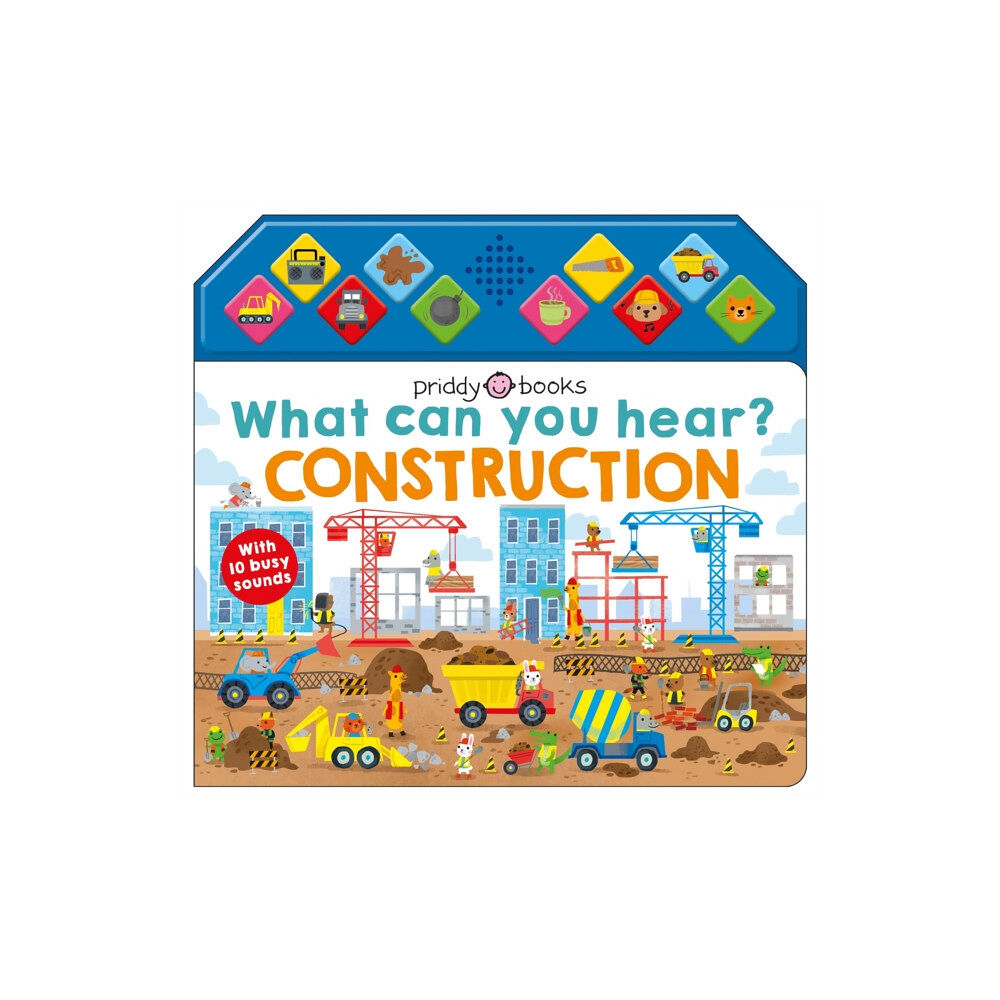 Priddy Books What Can You Hear? Construction (bok, board book, eng)