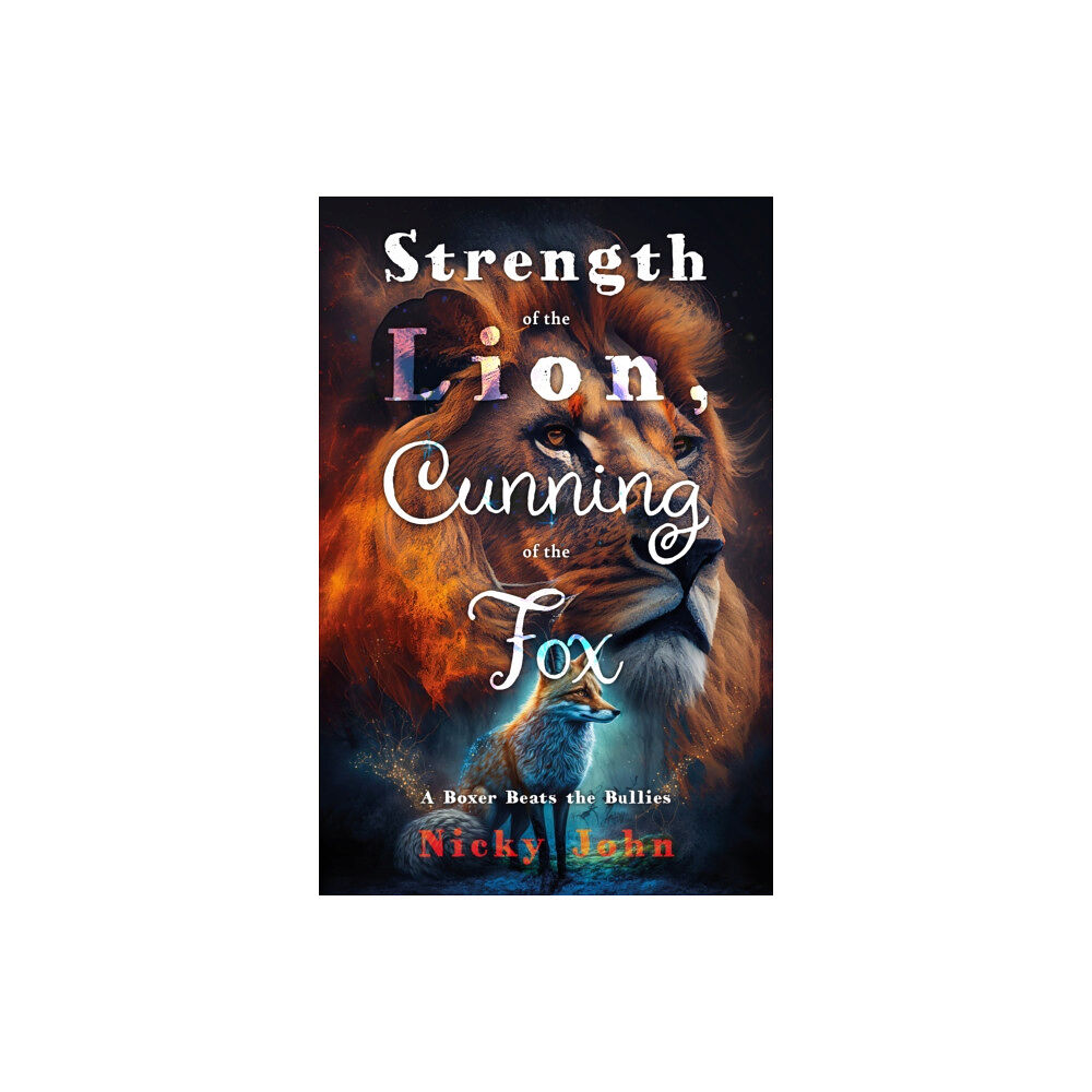 Troubador Publishing Strength of the Lion, Cunning of the Fox (häftad, eng)