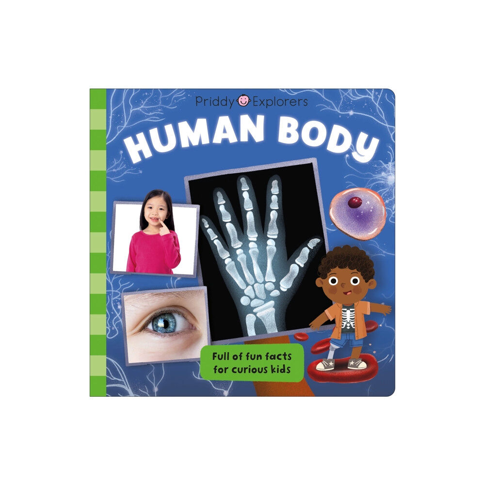 Priddy Books Priddy Explorers Human Body (bok, board book, eng)