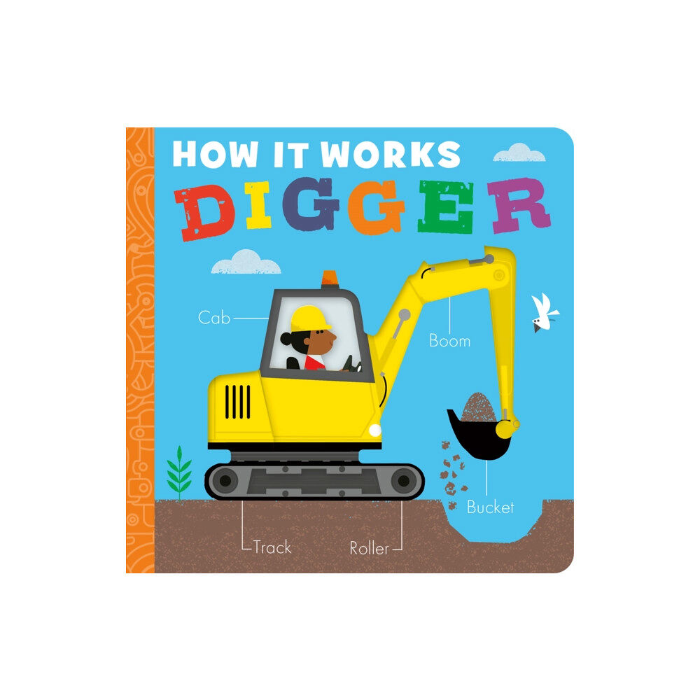 Little Tiger Press Group How it Works: Digger (bok, board book, eng)