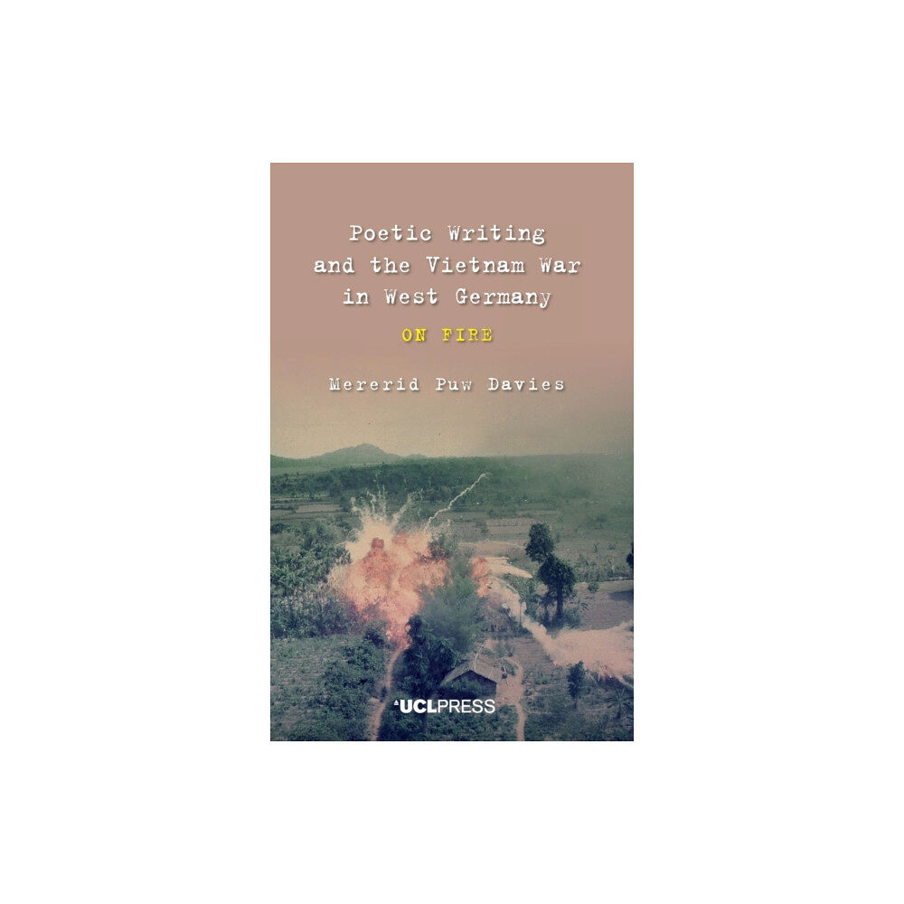 UCL Press Poetic Writing and the Vietnam War in West Germany (inbunden, eng)