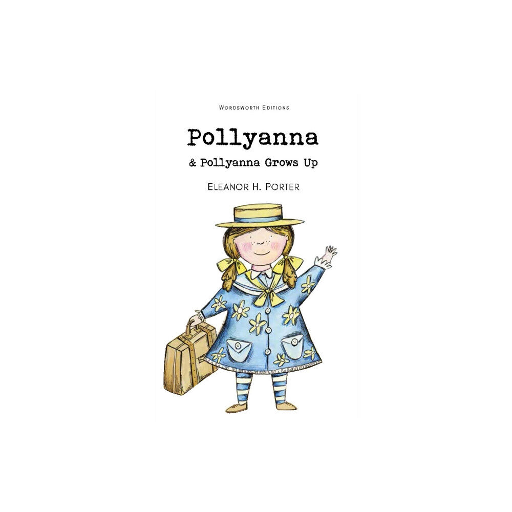 Wordsworth Editions Ltd Pollyanna & Pollyanna Grows Up (häftad, eng)