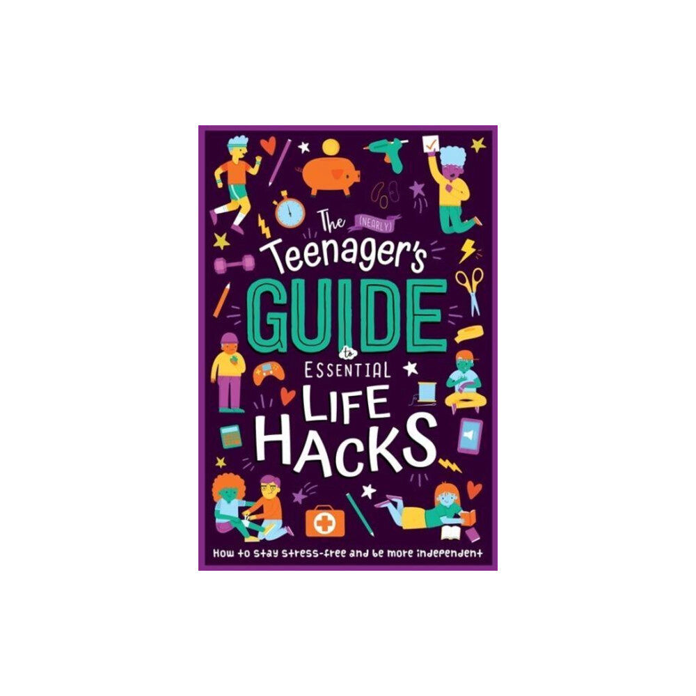 Bonnier Books Ltd The (Nearly) Teenager's Guide to Essential Life Hacks (häftad, eng)