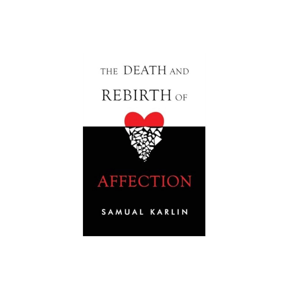 Pegasus Elliot Mackenzie Publishers The Death and Rebirth of Affection (häftad, eng)