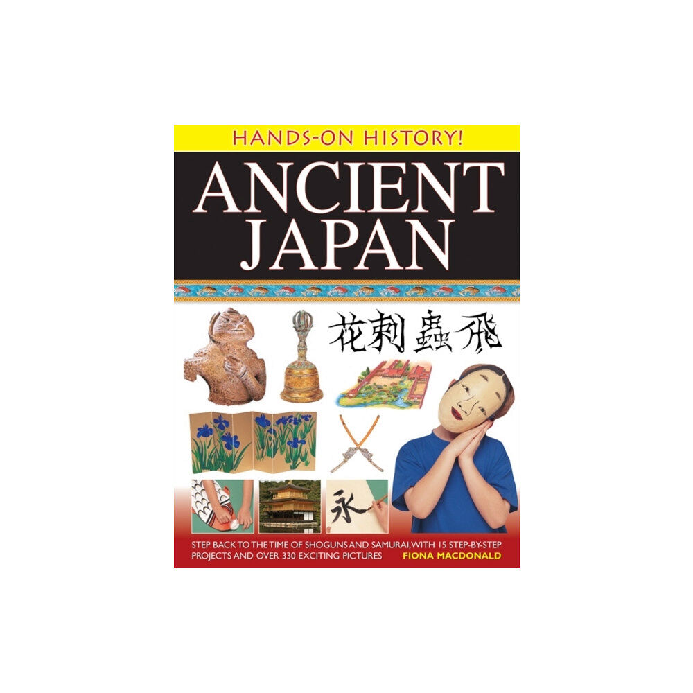 Anness publishing Hands-on History! Ancient Japan (inbunden, eng)