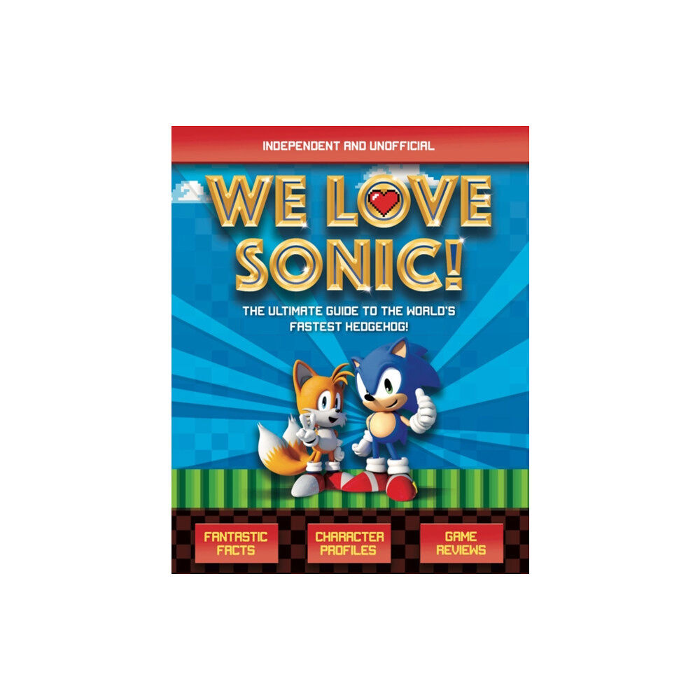 Hachette Children's Group We Love Sonic! (Independent and Unofficial) (häftad, eng)