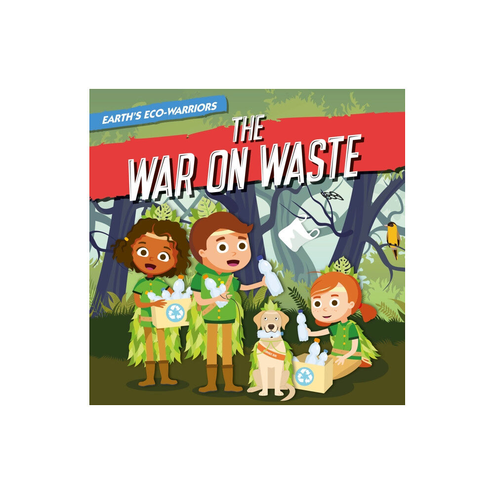 BookLife Publishing The War on Waste (inbunden, eng)