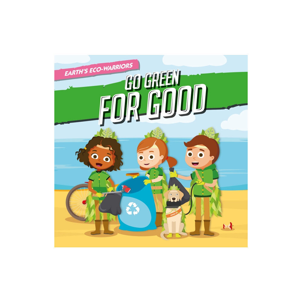 BookLife Publishing Go Green for Good (inbunden, eng)