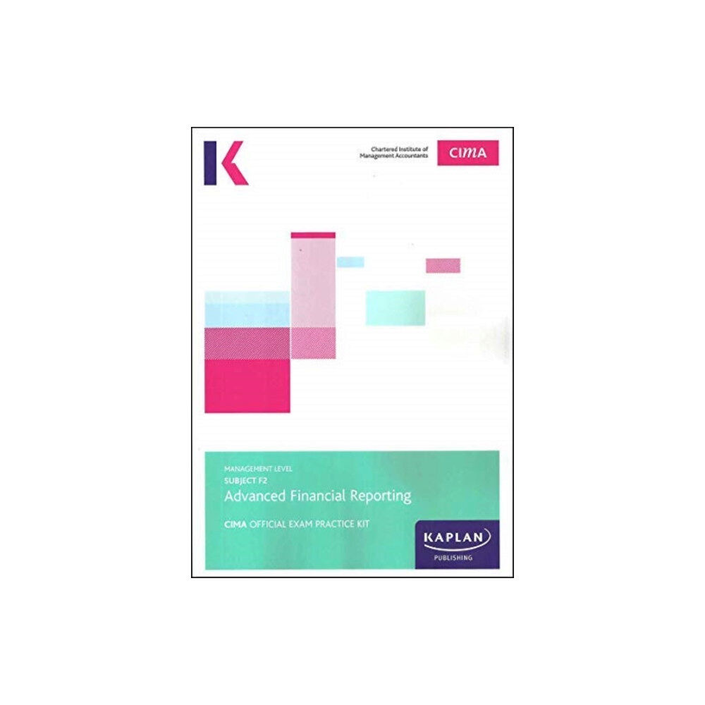 Kaplan Publishing F2 ADVANCED FINANCIAL REPORTING - EXAM PRACTICE KIT (häftad, eng)