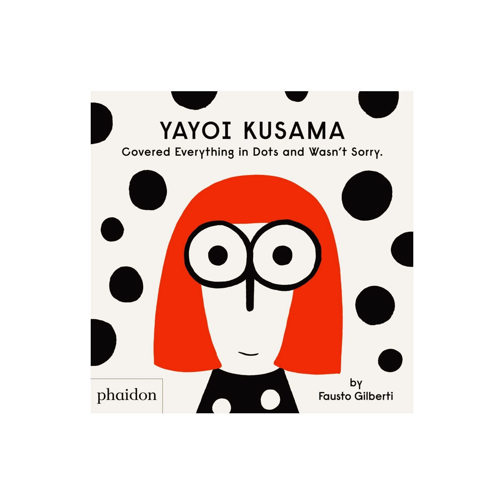 Phaidon Press Ltd Yayoi Kusama Covered Everything in Dots and Wasn't Sorry. (inbunden, eng)