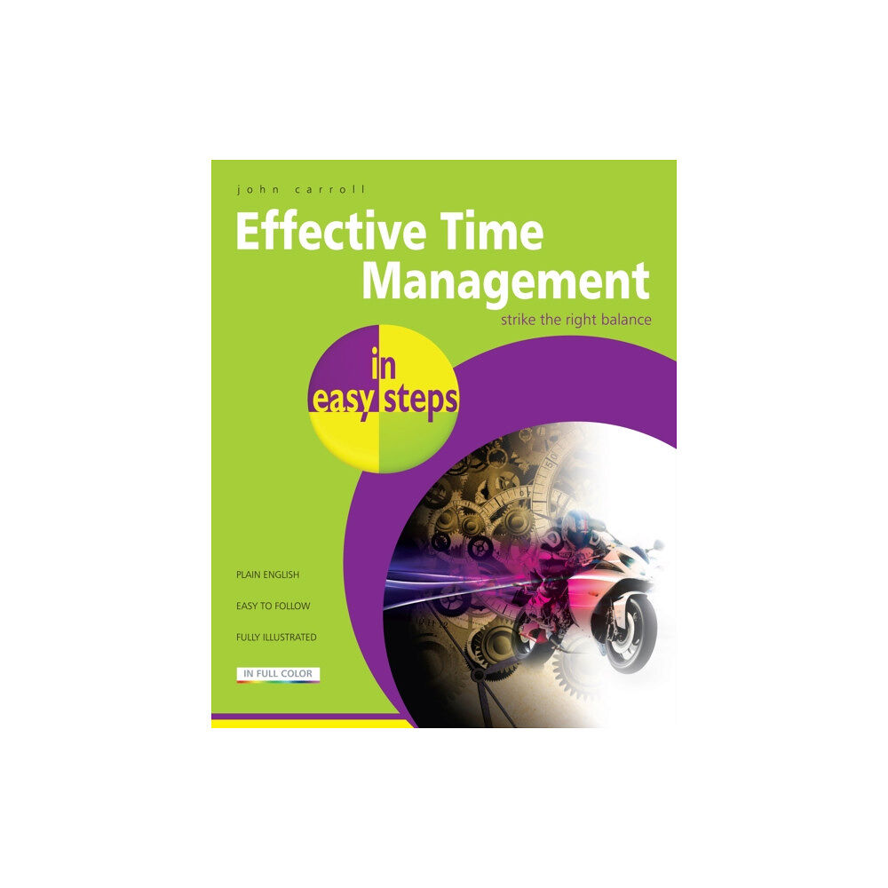 In Easy Steps Limited Effective Time Management in Easy Steps (häftad, eng)