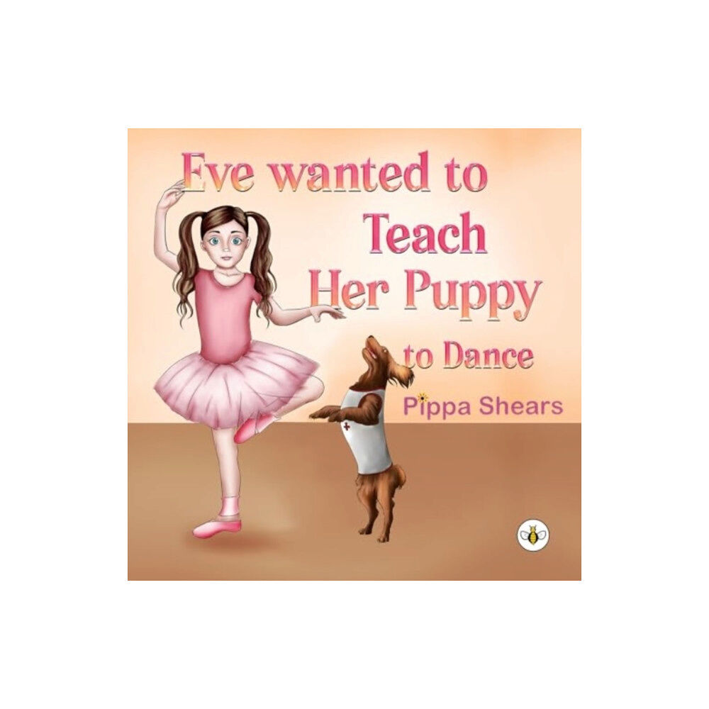 Olympia Publishers Eve Wanted to Teach Her Puppy to Dance (häftad, eng)