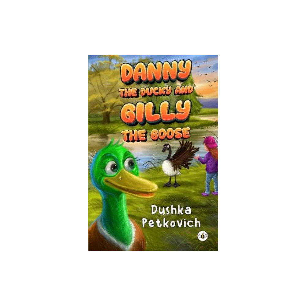 Olympia Publishers Danny the Ducky and Gilly the Goose (inbunden, eng)