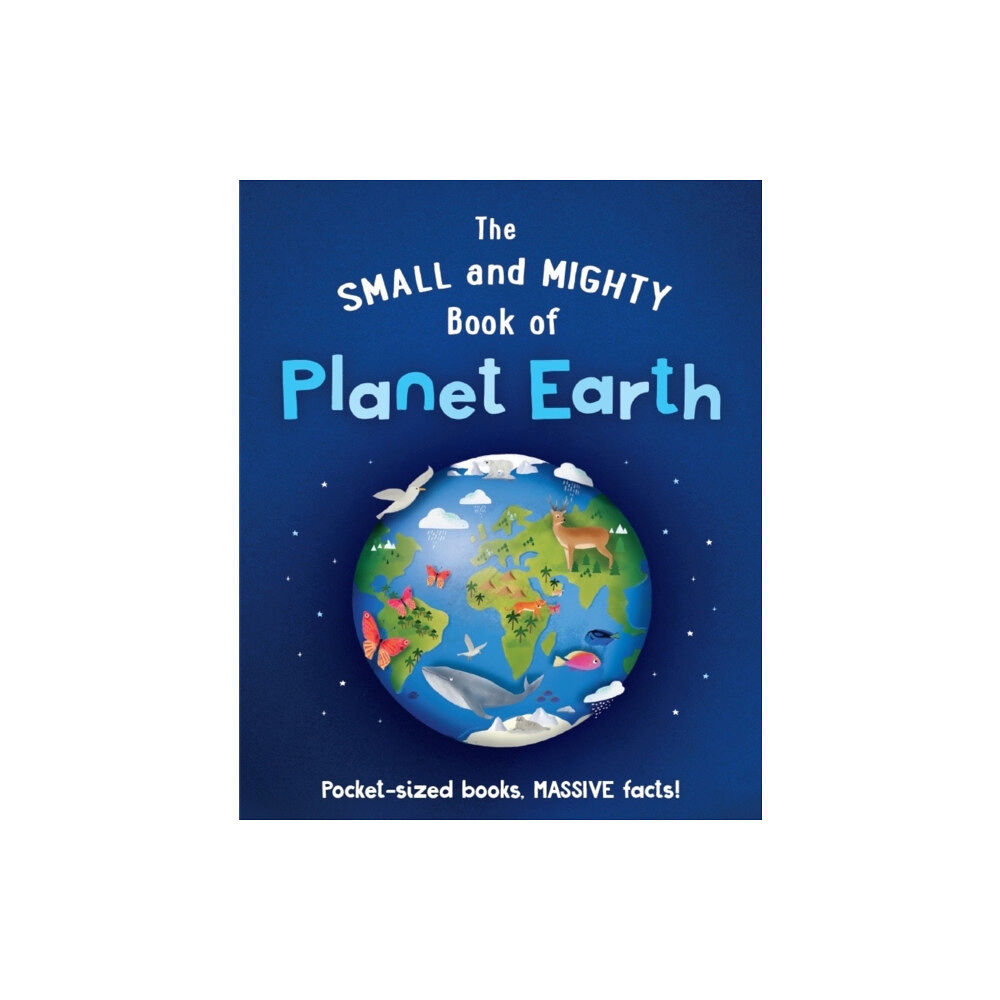 Hachette Children's Group The Small and Mighty Book of Planet Earth (inbunden, eng)